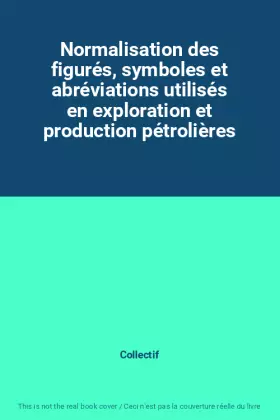Couverture du produit · Normalisation des figurés, symboles et abréviations utilisés en exploration et production pétrolières