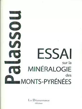 Couverture du produit · Essai sur la minéralogie des Monts-Pyrénées