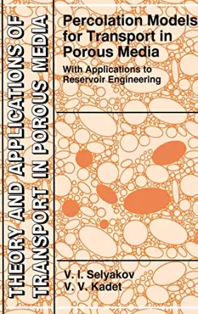 Couverture du produit · Percolation Models for Transport in Porous Media With Applications to Reservoir Engineering