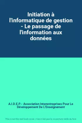Couverture du produit · Initiation à l'informatique de gestion - Le passage de l'information aux données