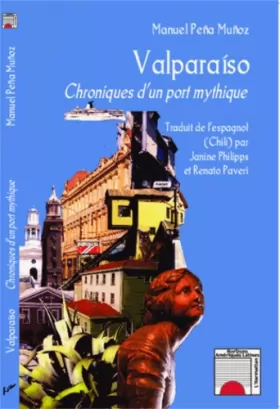 Couverture du produit · Valparaíso: Chroniques d'un port mythique