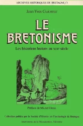 Couverture du produit · Le Bretonisme : Les historiens bretons au XIXème siècle