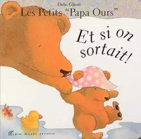 Couverture du produit · Et si on sortait ! Les petits papa ours