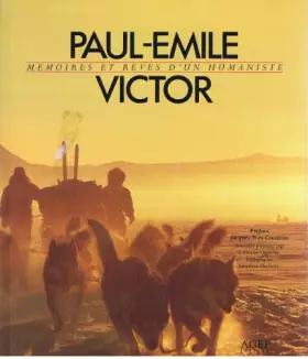 Couverture du produit · Paul-Emile Victor: Mémoires et rêves d'un humaniste