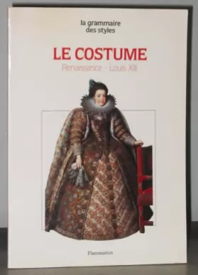 Couverture du produit · Le Costume  Tome 1 : La Renaissance, le style Louis XIII