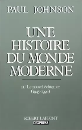 Couverture du produit · Une histoire du monde moderne, tome 2 : Le Nouvel Echiquier, 1945-1980