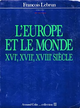 Couverture du produit · L'Europe et le monde, XVIe, XVIIe, XVIIIe siècle