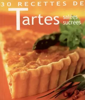 Couverture du produit · 30 Recettes de Tartes : Salées, sucrées
