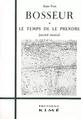 Couverture du produit · LE TEMPS DE LE PRENDRE. Journal musical (1967/ ....)