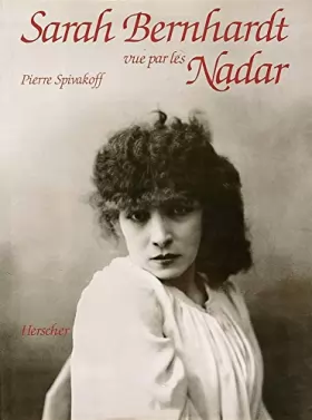 Couverture du produit · Sarah Bernhardt vue par les Nadar