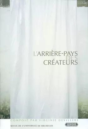 Couverture du produit · Revue de l'Université de Bruxelles, 2002/1 : L'arrière-pays des créateurs
