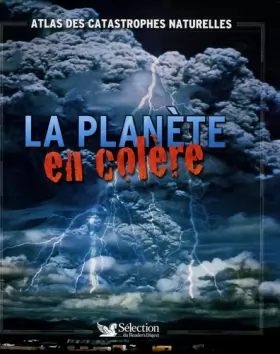 Couverture du produit · La planète en colère : Atlas des catastrophes naturelles (Ancien prix Editeur: 30 Euros )