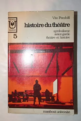 Couverture du produit · Histoire du théâtre. N°5 Symbolisme, avant-garde, théâtre et histoire [Paperb...