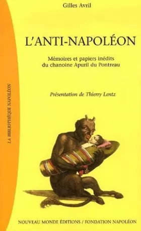Couverture du produit · L'anti-Napoléon : Exposition, Musée national des Châteaux de Malmaison et Bois-Préau, 30 mai-30 septembre 1996