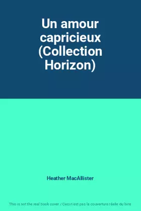 Couverture du produit · Un amour capricieux (Collection Horizon)