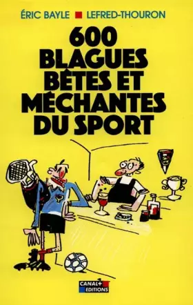 Couverture du produit · 600 blagues bêtes et méchantes du sport