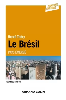 Couverture du produit · Le Brésil - 2e éd. - Pays émergé: Pays émergé