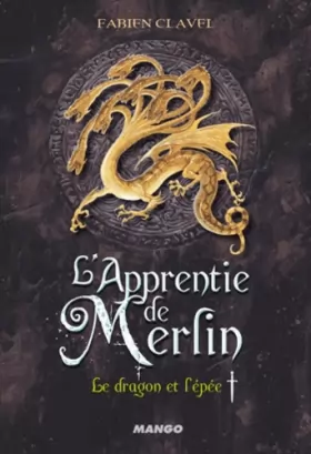 Couverture du produit · L'apprentie de Merlin, tome 1 : Le dragon et l'épée