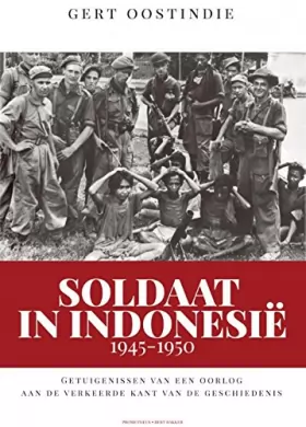 Couverture du produit · Soldaat in Indonesië, 1945-1950: getuigenissen van een oorlog aan de verkeerde kant van de geschiedenis