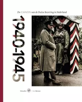 Couverture du produit · 1940-1945: de canon van de Duitse Bezetting in Nederland