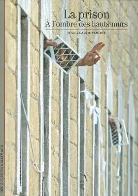 Couverture du produit · La prison : A l'ombre des hauts murs