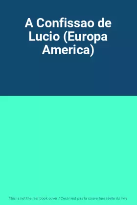 Couverture du produit · A Confissao de Lucio (Europa America)