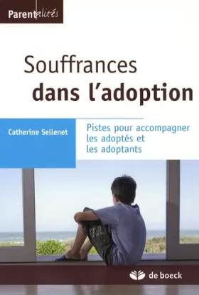 Couverture du produit · Souffrances dans l'adoption: Pistes pour accompagner les adoptés et les adoptants (2009)