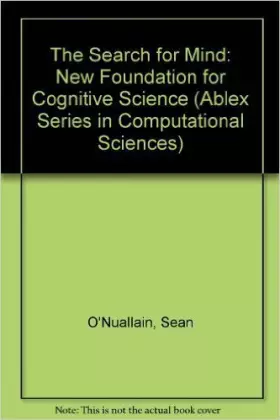 Couverture du produit · The Search for Mind: A New Foundation for Cognitive Science