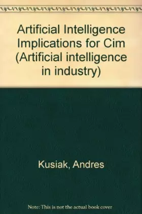 Couverture du produit · Artificial Intelligence Implications for Cim (Artificial intelligence in industry)