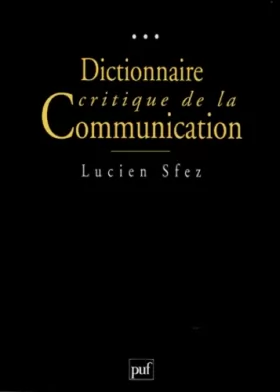 Couverture du produit · Dictionnaire critique de la communication, coffret de 2 volumes