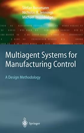 Couverture du produit · Multiagent Systems for Manufacturing Control: A Design Methodology