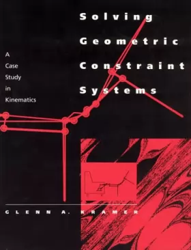 Couverture du produit · Solving Geometric Constraint Systems: A Case Study in Kinematics