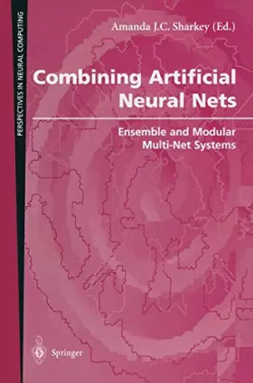 Couverture du produit · Combining Artificial Neural Nets: Ensemble and Modular Multi-Net Systems
