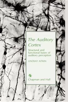 Couverture du produit · The Auditory Cortex: Structural and Functional Bases of Auditory Perception