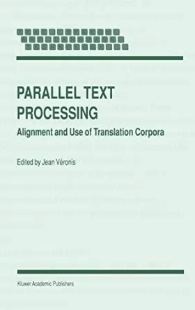 Couverture du produit · Parallel Text Processing: Alignment and Use of Translation Corpora