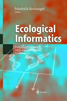 Couverture du produit · Ecological Informatics: Understanding Ecology by Biologically-inspired Computation