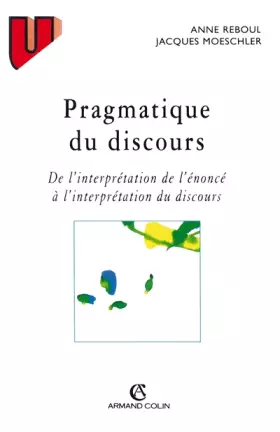 Couverture du produit · Pragmatique du discours : De l'interprétation de l'énoncé à l'interprétation du discours