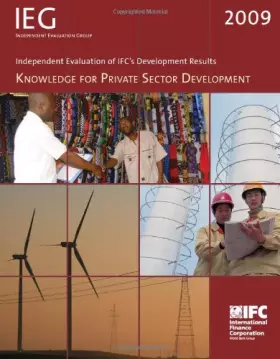 Couverture du produit · Independent Evaluation of IFC's Development Results 2009: Knowledge for Private Sector Development