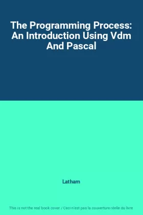Couverture du produit · The Programming Process: An Introduction Using Vdm And Pascal
