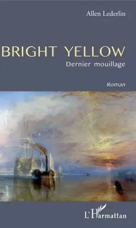 Couverture du produit · Bright yellow: Dernier mouillage Roman