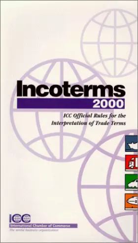 Couverture du produit · Incoterms 2000 : ICC official rules for the interpretation of trade terms, entry into force 1st January 2000...