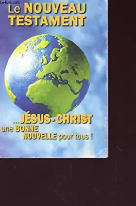 Couverture du produit · Le nouveau testament jesus-christ une bonne nouvelle pour tous ! / nouvelle editons de geneve 1979