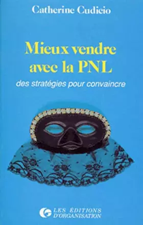 Couverture du produit · MIEUX VENDRE AVEC LA PNL. Des stratégies pour convaincre