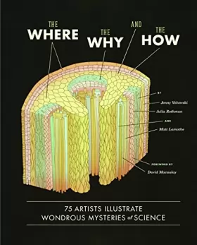Couverture du produit · The Where, the Why, and the How: 75 Artists Illustrate Wondrous Mysteries of Science