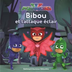 Couverture du produit · PYJAMASQUES - BIBOU ET L'ATTTAQUE ECLAIR