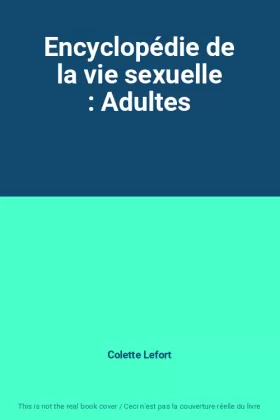 Couverture du produit · Encyclopédie de la vie sexuelle : Adultes