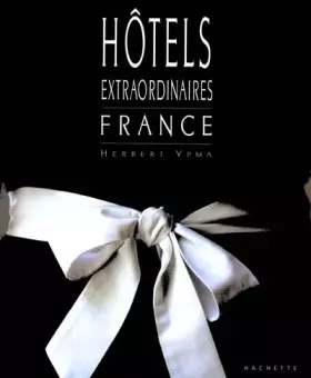 Couverture du produit · Hôtels extraordinaires en France