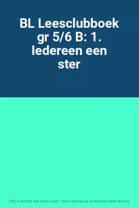 Couverture du produit · BL Leesclubboek gr 5/6 B: 1. Iedereen een ster