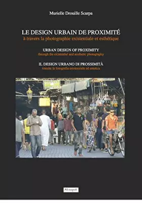Couverture du produit · Le design urbain de proximité à travers la photographie existentiale et esthétique. Ediz. italiana, inglese e francese