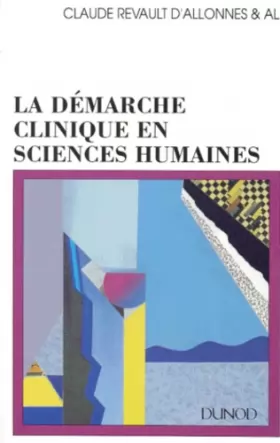 Couverture du produit · LA DEMARCHE CLINIQUE EN SCIENCES HUMAINES. Documents, méthodes, problèmes, édition mise à jour 1995
